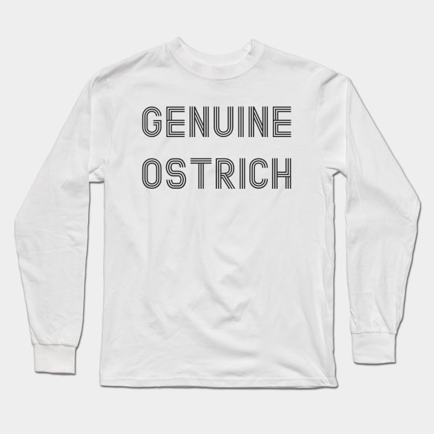 Genuine Ostrich Long Sleeve T-Shirt by area-design